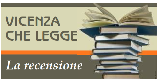 Vicenza che legge. La recensione di una nostra studentessa del liceo economico sociale.